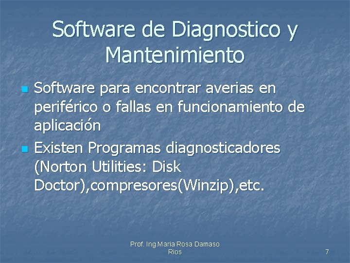 Software de Diagnostico y Mantenimiento n n Software para encontrar averias en periférico o