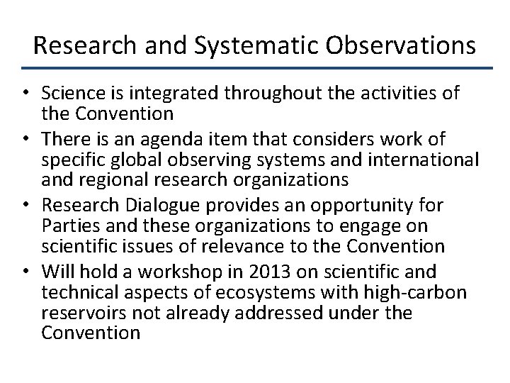 Research and Systematic Observations • Science is integrated throughout the activities of the Convention