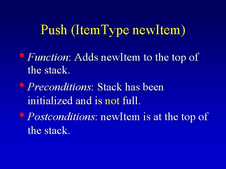 Push (Item. Type new. Item) • Function: Adds new. Item to the top of