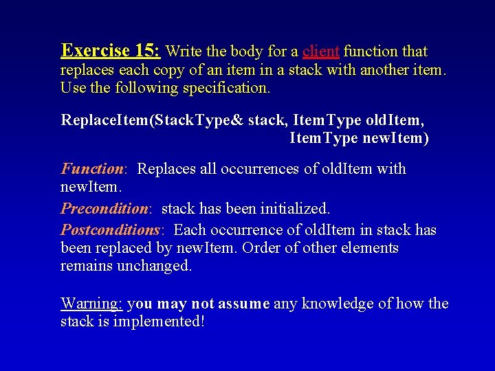 Exercise 15: Write the body for a client function that replaces each copy of