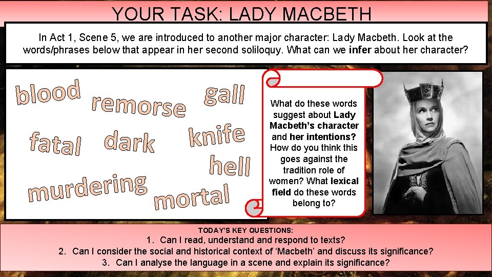 YOUR TASK: LADY MACBETH In Act 1, Scene 5, we are introduced to another