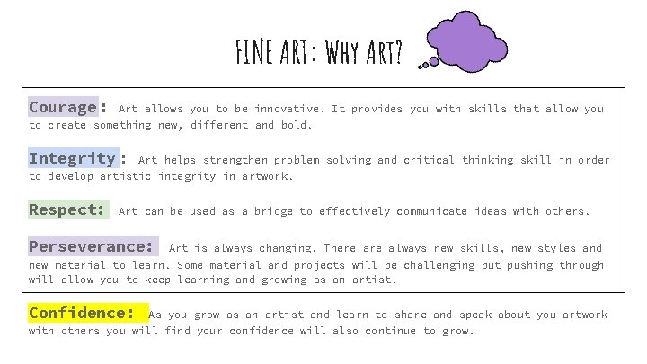 FINE ART: Why Art? Courage : Art allows you to be innovative. It provides