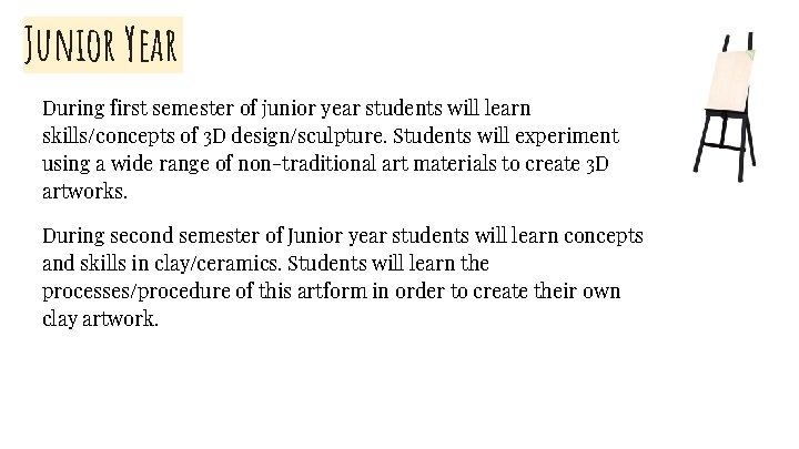 Junior Year During first semester of junior year students will learn skills/concepts of 3