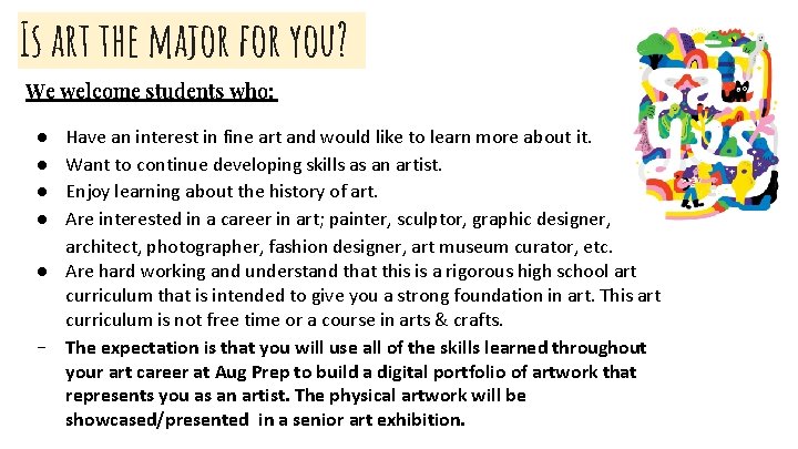 Is art the major for you? We welcome students who: ● ● Have an