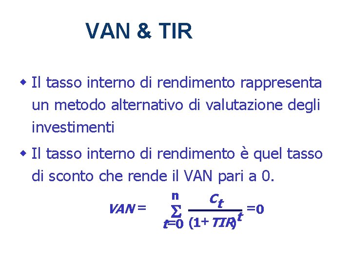 1 - 14 VAN & TIR w Il tasso interno di rendimento rappresenta un