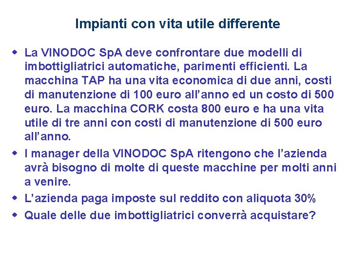 1 - 31 Impianti con vita utile differente w La VINODOC Sp. A deve