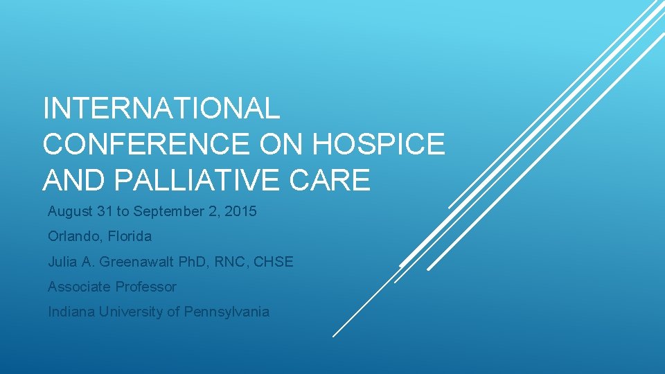 INTERNATIONAL CONFERENCE ON HOSPICE AND PALLIATIVE CARE August