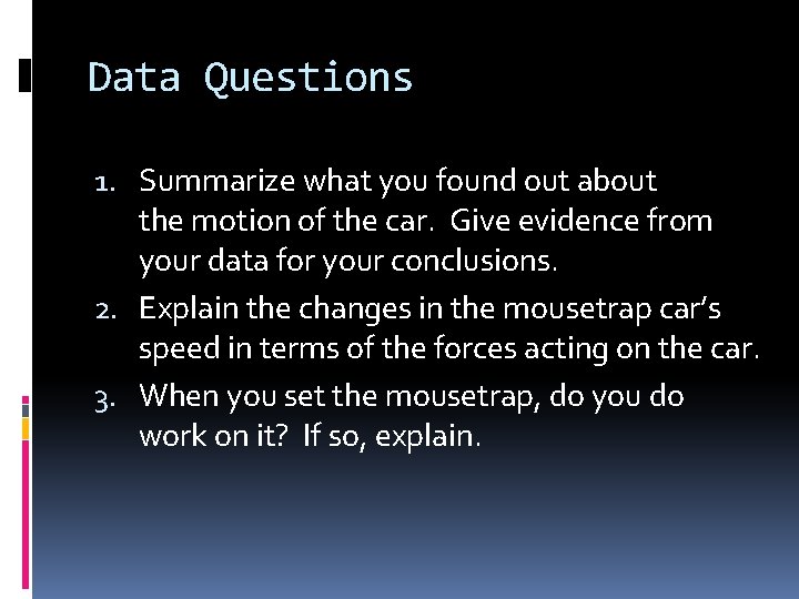Data Questions 1. Summarize what you found out about the motion of the car.