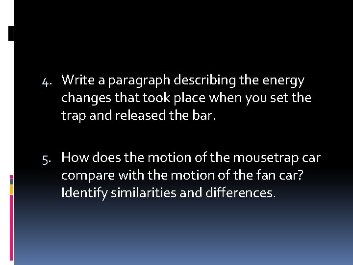 4. Write a paragraph describing the energy changes that took place when you set