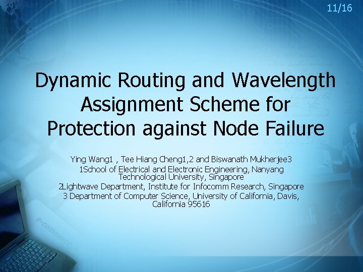 11/16 Dynamic Routing and Wavelength Assignment Scheme for Protection against Node Failure Ying Wang