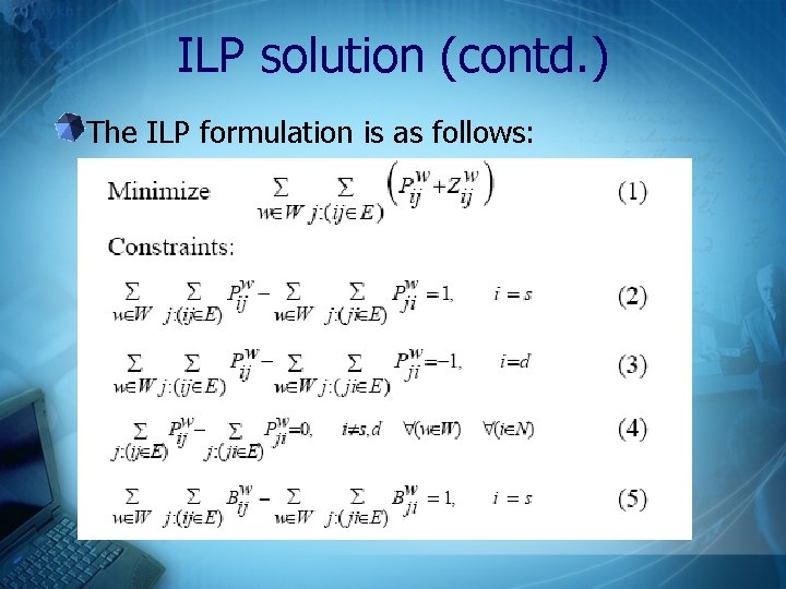 ILP solution (contd. ) The ILP formulation is as follows: 