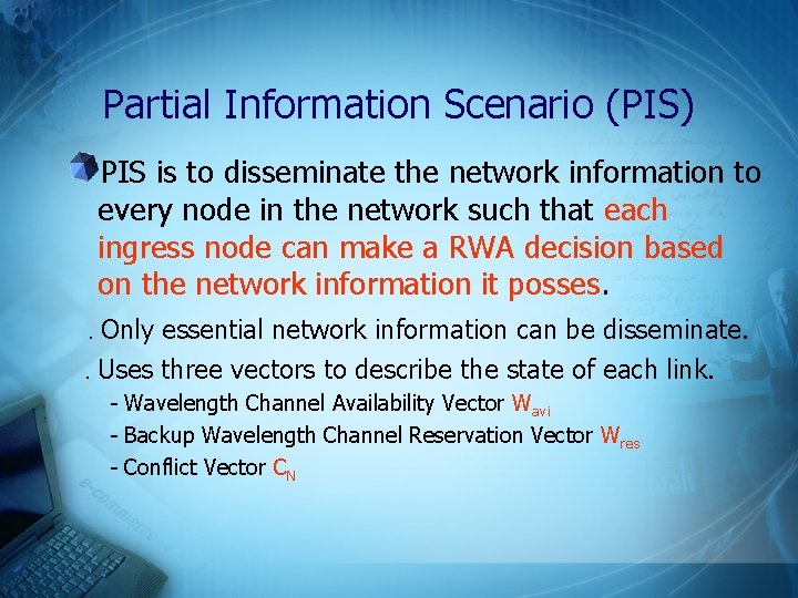 Partial Information Scenario (PIS) PIS is to disseminate the network information to every node