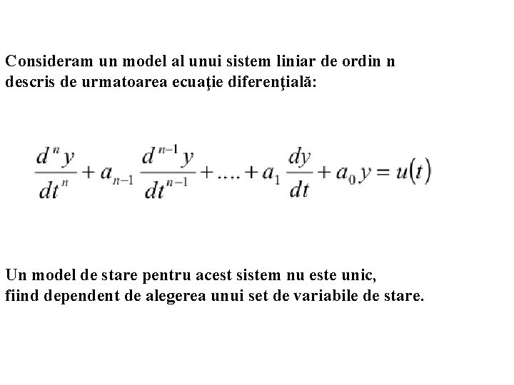 Consideram un model al unui sistem liniar de ordin n descris de urmatoarea ecuaţie