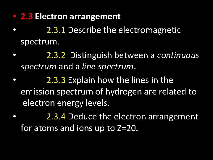  • 2. 3 Electron arrangement • 2. 3. 1 Describe the electromagnetic spectrum.