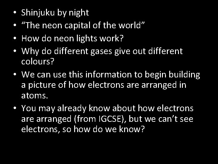 Shinjuku by night “The neon capital of the world” How do neon lights work?