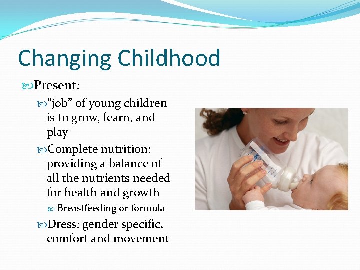 Changing Childhood Present: “job” of young children is to grow, learn, and play Complete Changing Childhood Present: “job” of young children is to grow, learn, and play Complete