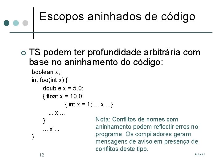 Escopos aninhados de código ¢ TS podem ter profundidade arbitrária com base no aninhamento