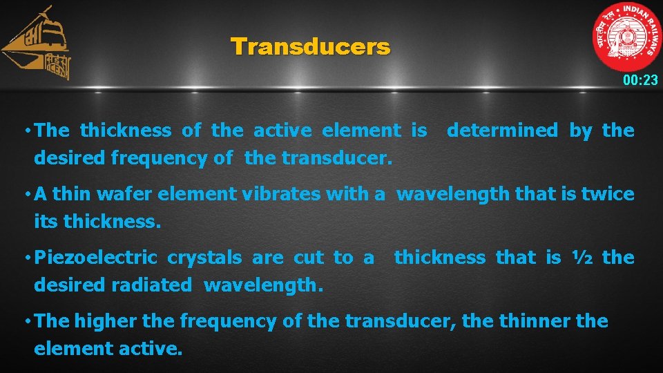 Transducers 00: 23 • The thickness of the active element is desired frequency of