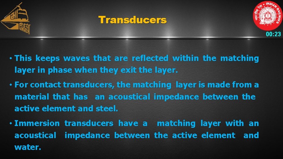 Transducers 00: 23 • This keeps waves that are reflected within the matching layer