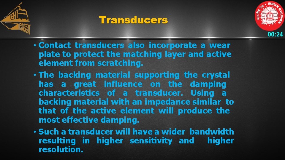 Transducers 00: 24 • Contact transducers also incorporate a wear plate to protect the