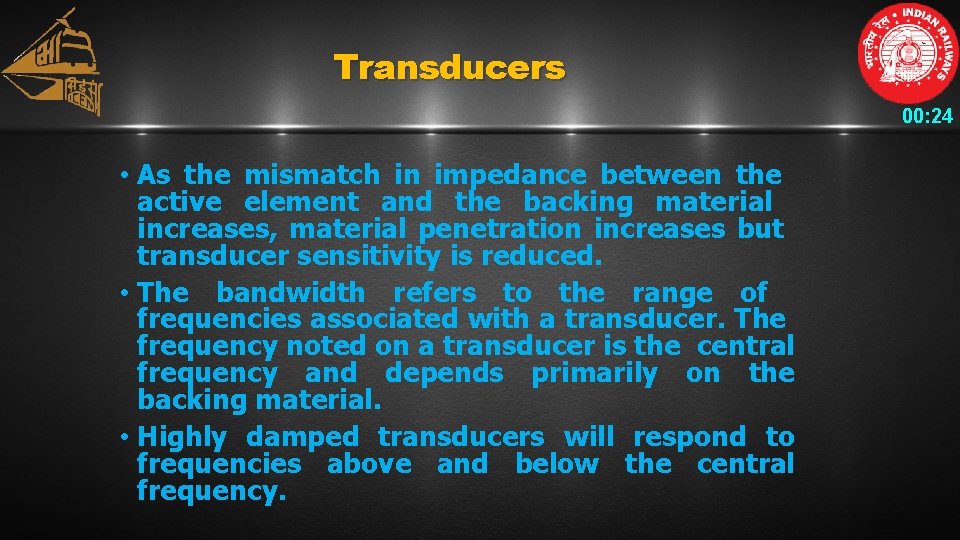 Transducers 00: 24 • As the mismatch in impedance between the active element and