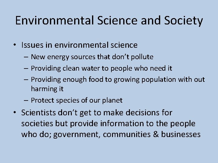 Environmental Science and Society • Issues in environmental science – New energy sources that