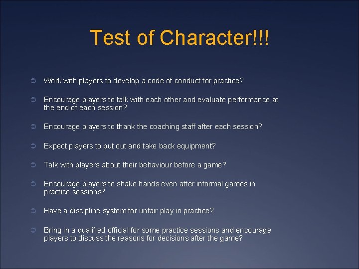 Test of Character!!! Ü Work with players to develop a code of conduct for