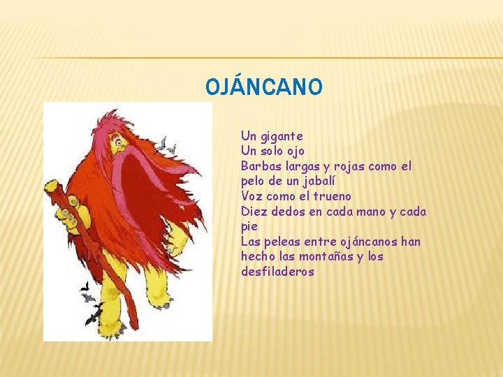 OJÁNCANO Un gigante Un solo ojo Barbas largas y rojas como el pelo de