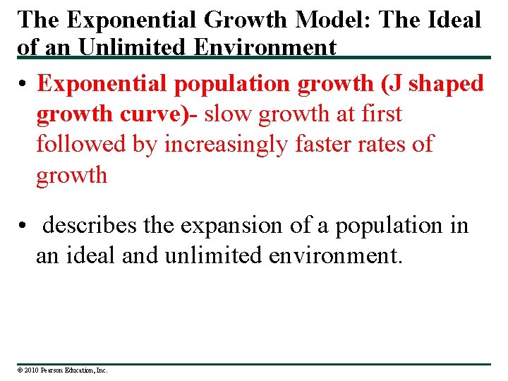 The Exponential Growth Model: The Ideal of an Unlimited Environment • Exponential population growth