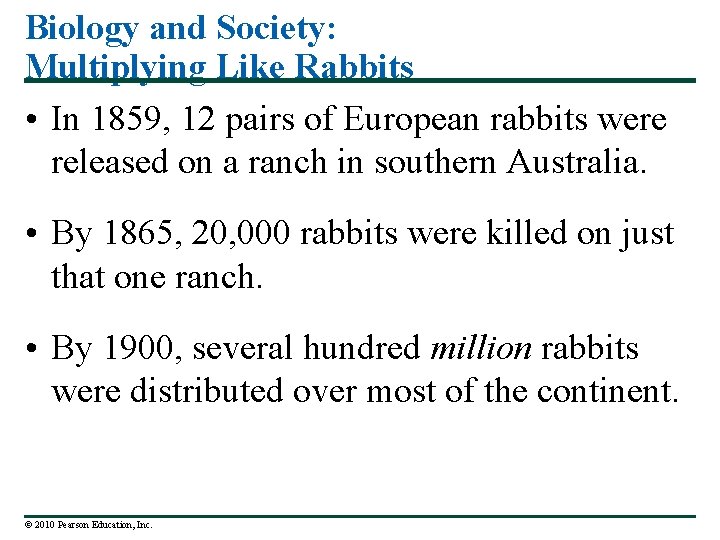 Biology and Society: Multiplying Like Rabbits • In 1859, 12 pairs of European rabbits