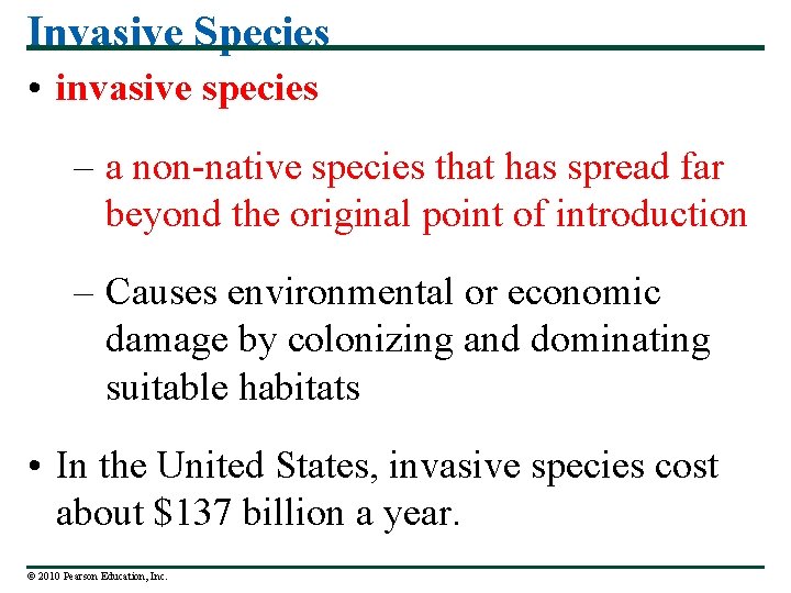 Invasive Species • invasive species – a non-native species that has spread far beyond