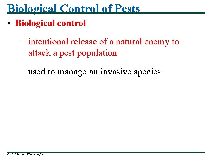 Biological Control of Pests • Biological control – intentional release of a natural enemy