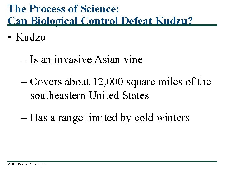 The Process of Science: Can Biological Control Defeat Kudzu? • Kudzu – Is an