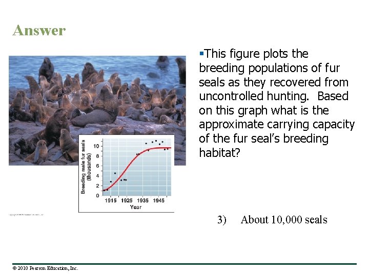 Answer §This figure plots the breeding populations of fur seals as they recovered from