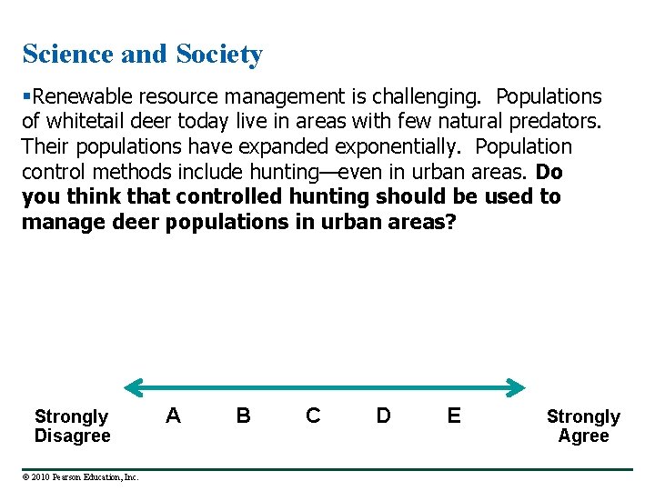 Science and Society §Renewable resource management is challenging. Populations of whitetail deer today live