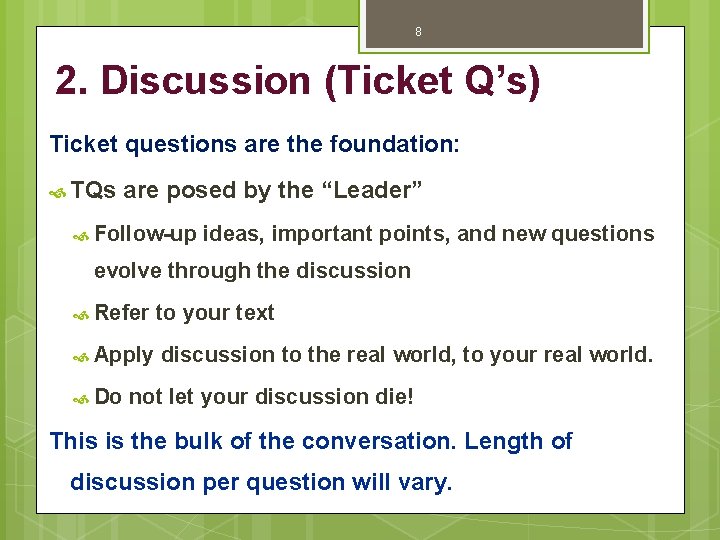 8 2. Discussion (Ticket Q’s) Ticket questions are the foundation: TQs are posed by