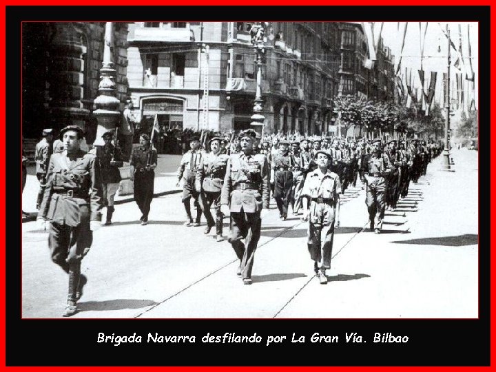 Brigada Navarra desfilando por La Gran Vía. Bilbao 
