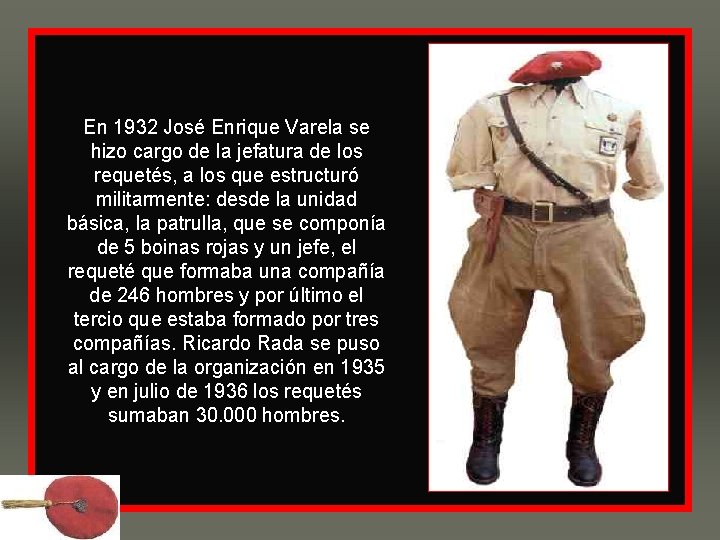 En 1932 José Enrique Varela se hizo cargo de la jefatura de los requetés,