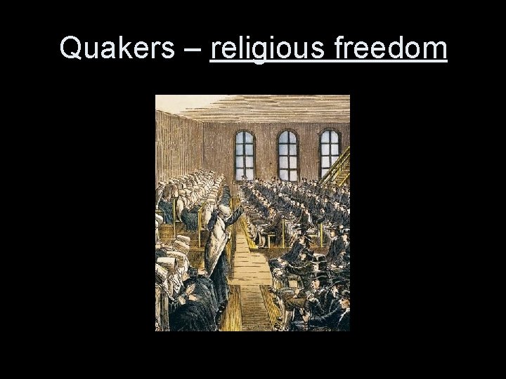 Quakers – religious freedom 