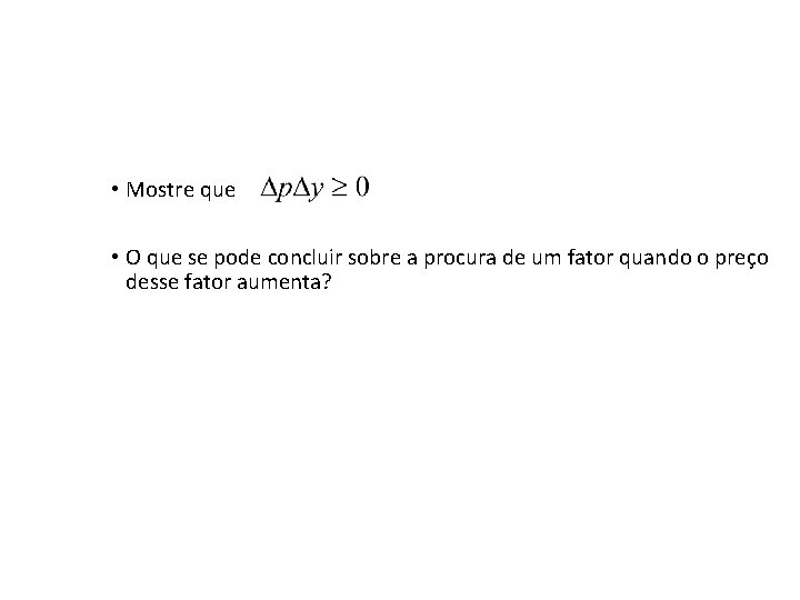  • Mostre que • O que se pode concluir sobre a procura de