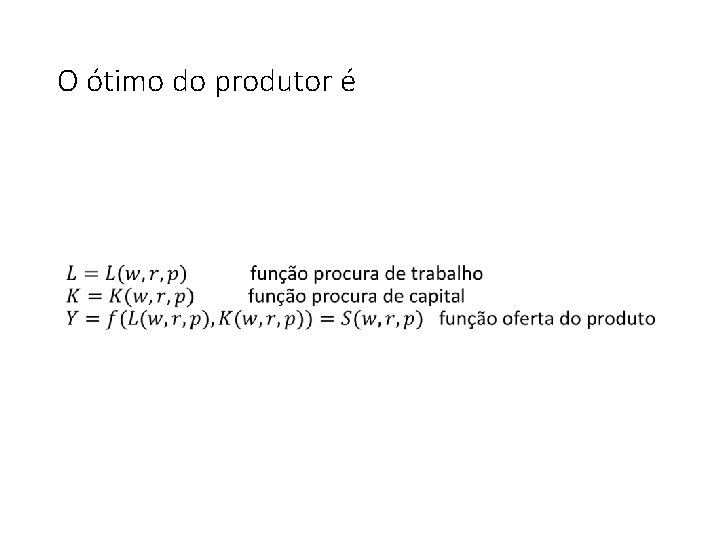 O ótimo do produtor é • 