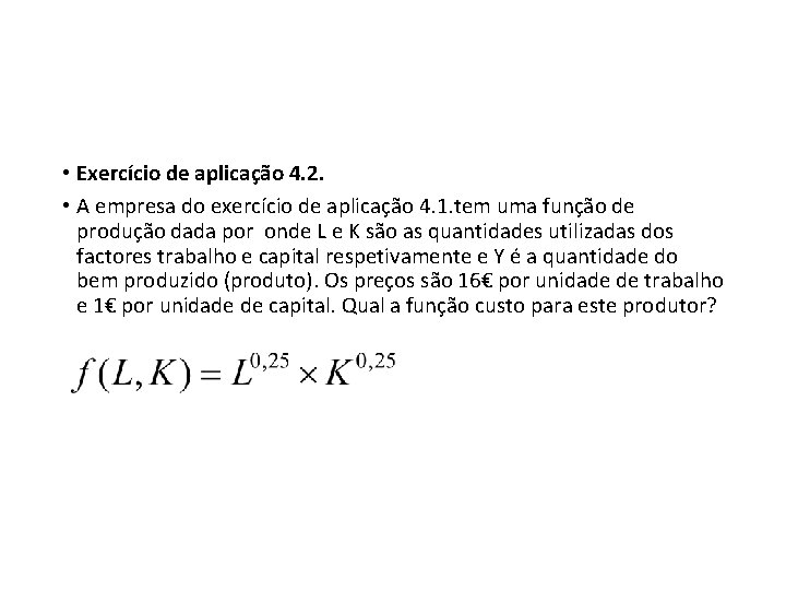  • Exercício de aplicação 4. 2. • A empresa do exercício de aplicação