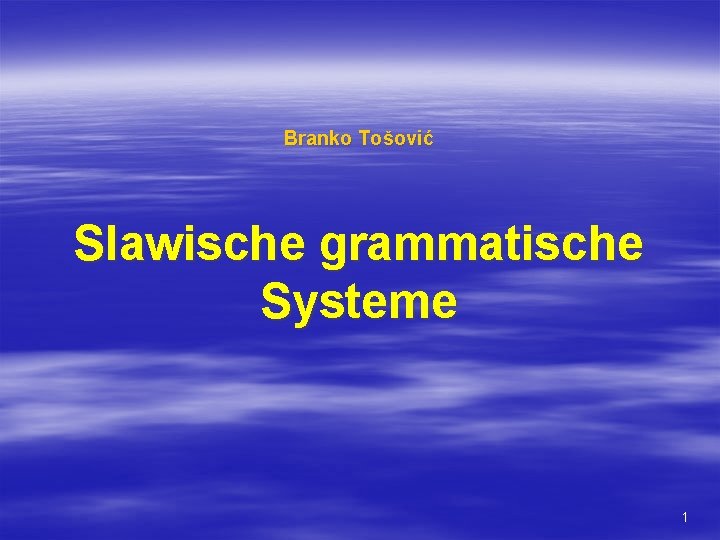 Branko Tošović Slawische grammatische Systeme 1 