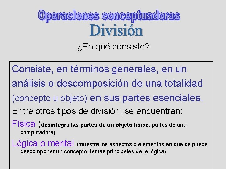 ¿En qué consiste? Consiste, en términos generales, en un análisis o descomposición de una