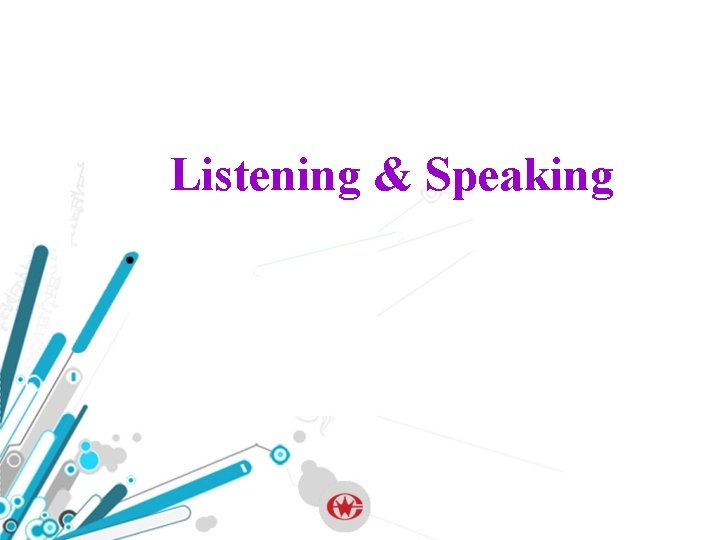 Listening & Speaking 