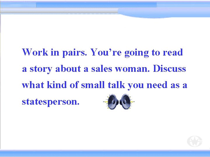 Work in pairs. You’re going to read a story about a sales woman. Discuss