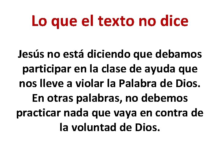 Lo que el texto no dice Jesús no está diciendo que debamos participar en Lo que el texto no dice Jesús no está diciendo que debamos participar en