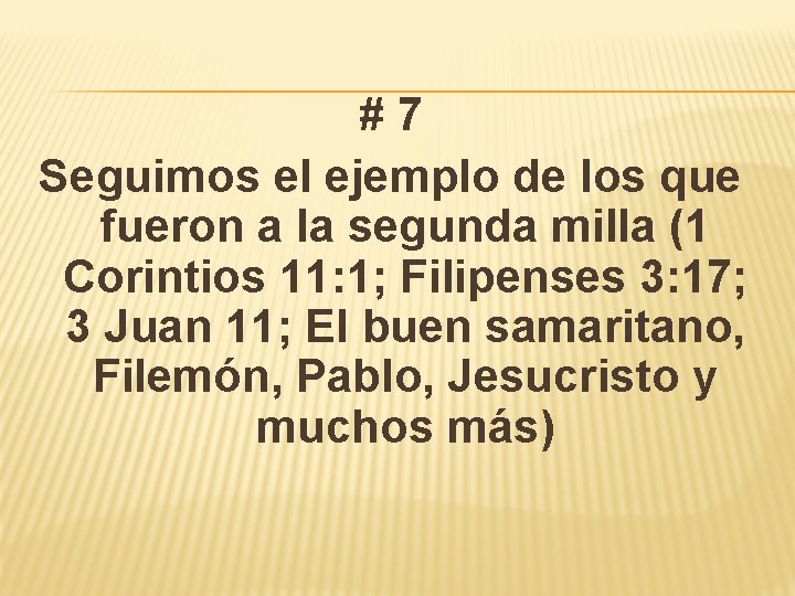 #7 Seguimos el ejemplo de los que fueron a la segunda milla (1 Corintios #7 Seguimos el ejemplo de los que fueron a la segunda milla (1 Corintios