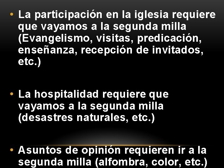 • La participación en la iglesia requiere que vayamos a la segunda milla • La participación en la iglesia requiere que vayamos a la segunda milla