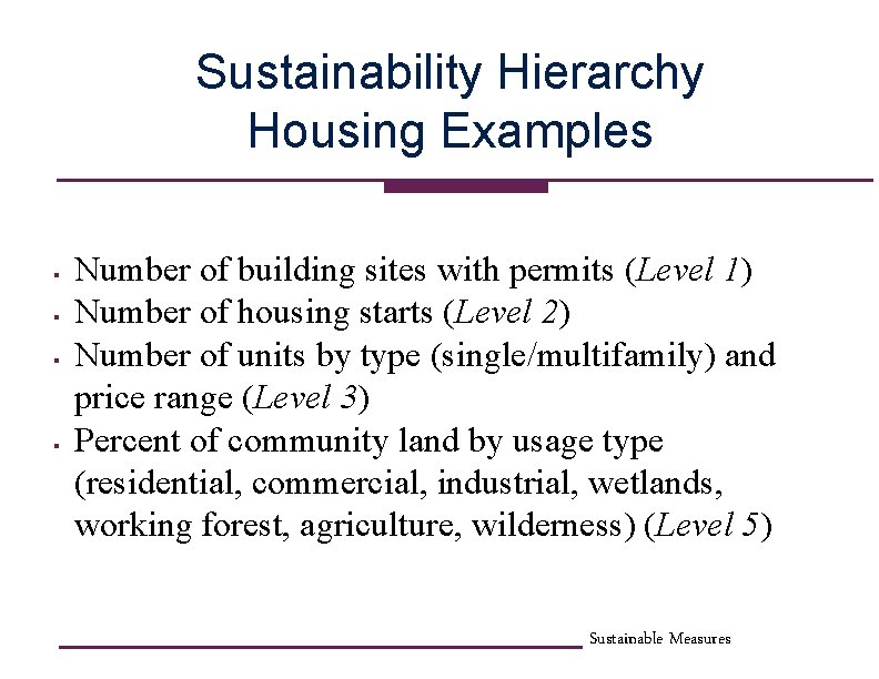 Sustainability Hierarchy Housing Examples § § Number of building sites with permits (Level 1)